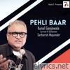 Pehli Baar (feat. Sarbarish Majumder) - Single