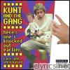 Kunt & The Gang - Here's One I Knocked Out Earlier