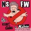 NSFW (The Very Worst of the Kunts and Kunt and the Gang)