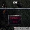 Kur - Spare Me