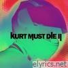 Kurt Must Die 2