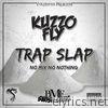 Trap Slap No Mix No Nothing