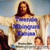 Twende Mbinguni Kanisa - Swahili Gospel Songs