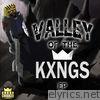 Valley of the KXNGS - EP