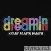 dreamin dreamin - Single