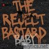 The REJECT BASTARD BABY. - Single