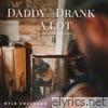 Daddy Drank a Lot - Single