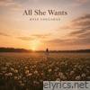 All She Wants - Single