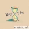 When I Die - Single