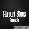 Kyle Lucas - Airport Blues (feat. John Gurney) [Acoustic] - Single