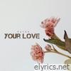 Your Love - Single