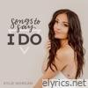 Kylie Morgan - Songs To Say I Do - EP