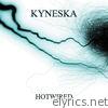 Kyneska - Hotwired - Single
