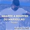 Mbappe a Bouffer Du Marseillais Parodie Real Om - Single