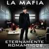 La Mafia - Eternamente Romanticos