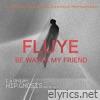 Fluye be water my friend - Single
