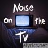 Noise on the TV - Single