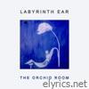 Labyrinth Ear - The Orchid Room