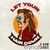 Let Your Hair Down - Single