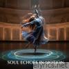 Soul Echoes in Motion