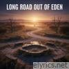 Long Road out of Eden