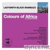 Colours of Africa: Ladysmith Black Mambazo (Collectors Edition)