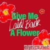 Give Me A Flower - Single