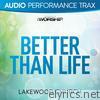 Better Than Life (Audio Performance Trax) - EP