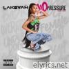 Lakeyah - No Pressure (Pt. 1) - EP