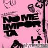 NO ME IMPORTA - Single