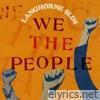 We The People (F**k The Man) - Single