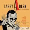Larry Adler and His Harmonica