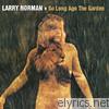 Larry Norman - So Long Ago the Garden (Bonus Track Version)