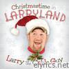 Christmastime In Larryland