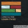 Learn Twice (feat. Re:id) - Single