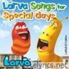 Larva Songs for Special Days - EP