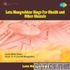 Lata Mangeshkar Sings For Ghalib and Other Ghazals - EP