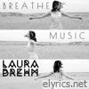 Laura Brehm - Breathe Music - Single