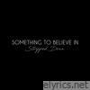 Something To Believe In (Stripped Down) - Single