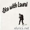 Ska With Laurel (Re-mastered,Collection)