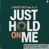 Just Hold On Me (feat. N.J.E.) - Single