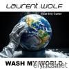 Wash my World (Egyptian Remix) [feat. Eric Carter] - Single