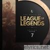 The Music of League of Legends: Season 7 (Original Game Soundtrack)