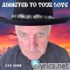 Addicted to Your Love - Single
