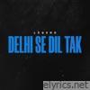 Delhi Se DIL Tak - Single