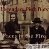 Legendary Pink Dots - Faces In the Fire - EP