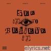 See It To Believe It (feat. Samsonyte & ScottyMay) - Single