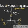 Les Cowboys Fringants - Que du vent