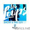 Show U the Luv - EP