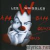 Les Wriggles - Ah bah ouais mais bon